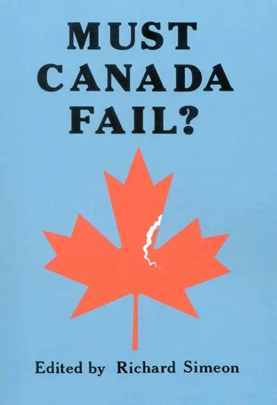 Richard Simeon - Must Canada Fail?, Häftad. Tillgänglighet: Tillfälligt slut