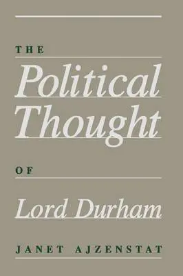 Janet Ajzenstat - Political Thought of Lord Durham, Inbunden. Tillgänglighet: Tillfälligt slut