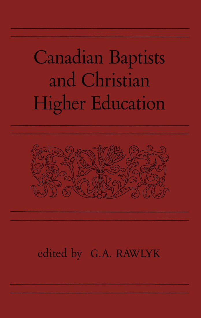 George A. Rawlyk - Canadian Baptists and Christian Higher Education, Häftad. Tillgänglighet: Tillfälligt slut
