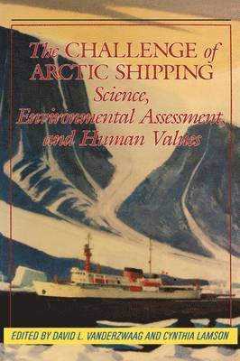 David L. Vander-Zwaag, Cynthia Lamson - Challenge of Arctic Shipping, Inbunden. Tillgänglighet: Tillfälligt slut