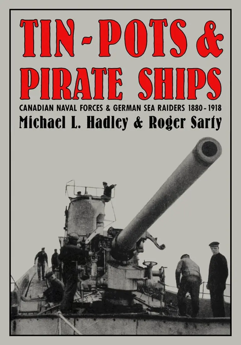 Michael L. Hadley, Roger Sarty - Tin-Pots and Pirate Ships, Inbunden. Tillgänglighet: Tillfälligt slut