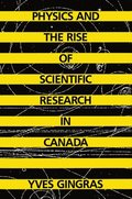 Physics and the Rise of Scientific Research in Canada