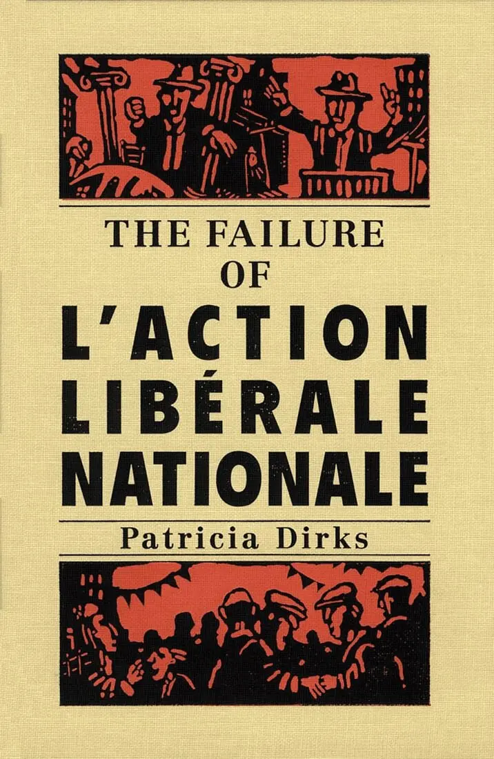 Patricia Dirks - Failure of L'Action Libérale Nationale, Inbunden. Tillgänglighet: Tillfälligt slut