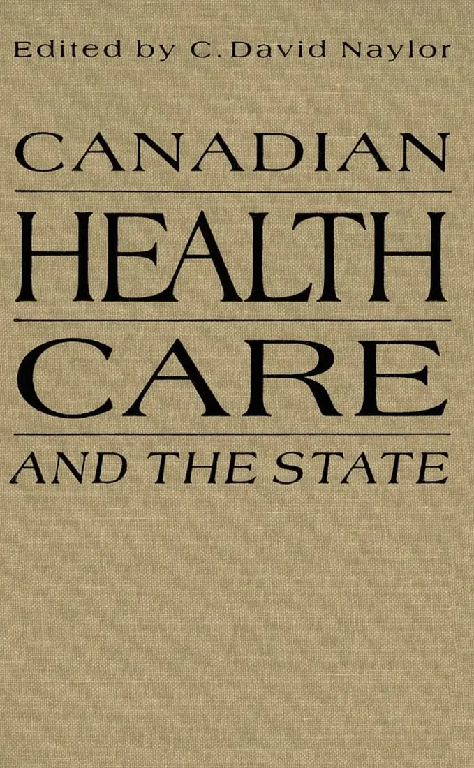 David Naylor - Canadian Health Care and the State, Häftad. Tillgänglighet: Tillfälligt slut