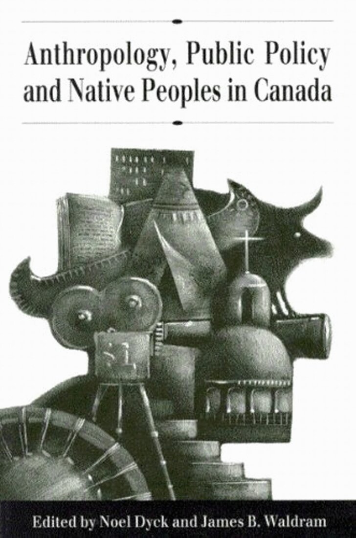 Noel Dyck, James B. Waldram - Anthropology, Public Policy, and Native Peoples in Canada, Häftad. Tillgänglighet: Tillfälligt slut