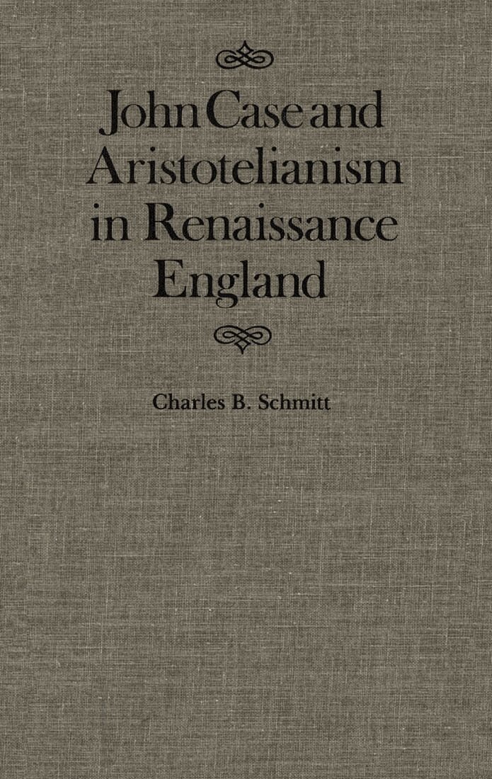 Charles Schmitt - John Case and Aristotelianism in Renaissance England, Inbunden. Tillgänglighet: Tillfälligt slut