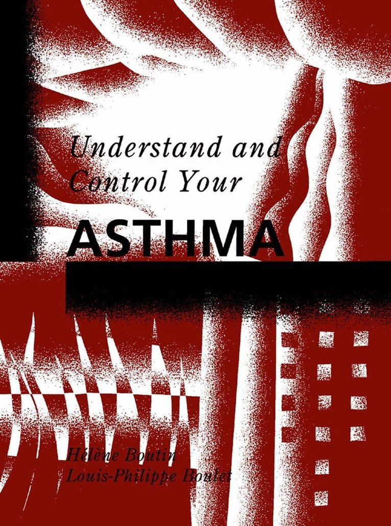 Hélène Boutin, Louis-Philippe Boulet - Understand and Control Your Asthma, Häftad. Tillgänglighet: Tillfälligt slut