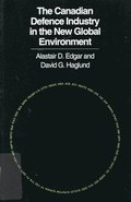 Canadian Defence Industry in the New Global Environment