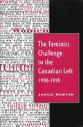 The Feminist Challenge to the Canadian Left, 1900-1918