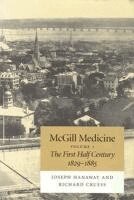 Joseph Hanaway, Richard Cruess - McGill Medicine, Volume 1, Inbunden