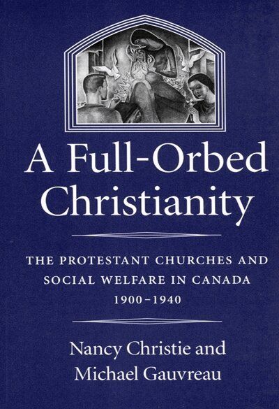 Nancy Christie, Michael Gauvreau - Full-Orbed Christianity, Inbunden