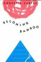 Robert E. Carter - Becoming Bamboo, Häftad. Tillgänglighet: Tillfälligt slut