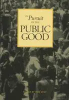 Tom Kent - In Pursuit of the Public Good, Inbunden. Tillgänglighet: Tillfälligt slut
