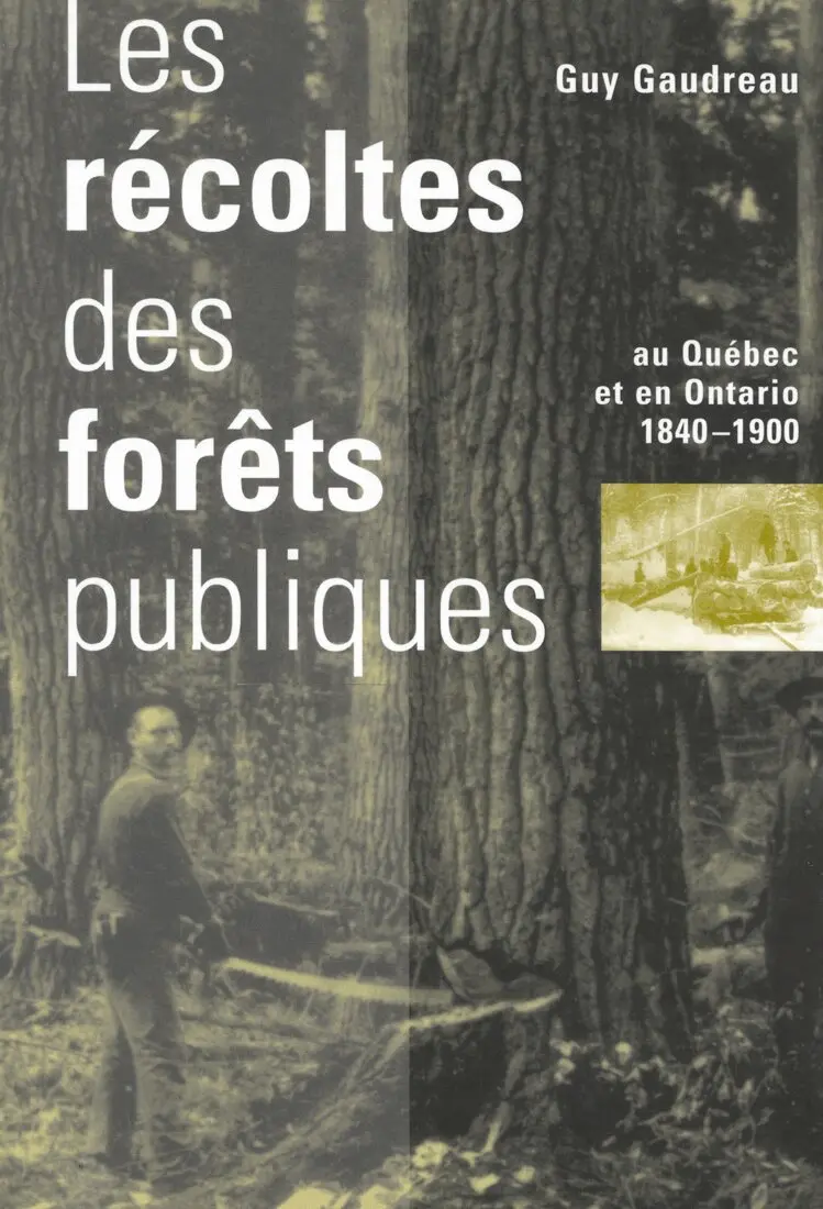Guy Gaudreau - Les Récoltes Des forêts Publiques Au Québec Et En Ontario, 1840-1900, Häftad. Tillgänglighet: Tillfälligt slut