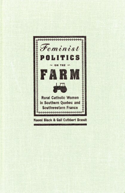 Naomi Black, Gail Cuthbert Brandt - Feminist Politics on the Farm, Inbunden. Tillgänglighet: Tillfälligt slut
