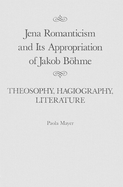Paola Mayer - Jena Romanticism and Its Appropriation of Jakob Böhme, Inbunden. Tillgänglighet: Tillfälligt slut