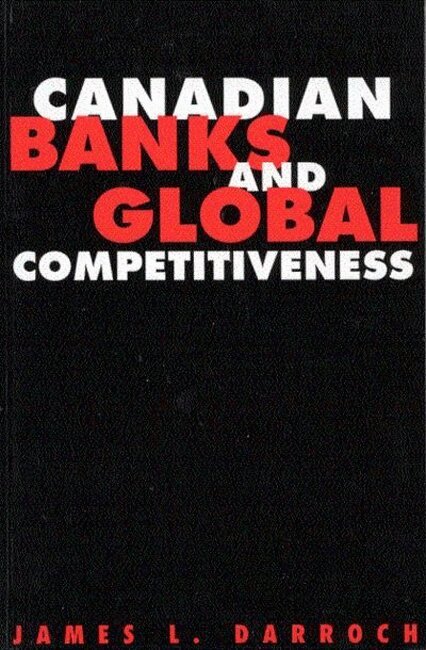 James L. Darroch - Canadian Banks and Global Competitiveness, Häftad. Tillgänglighet: Tillfälligt slut