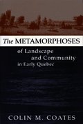 Metamorphoses of Landscape and Community in Early Quebec