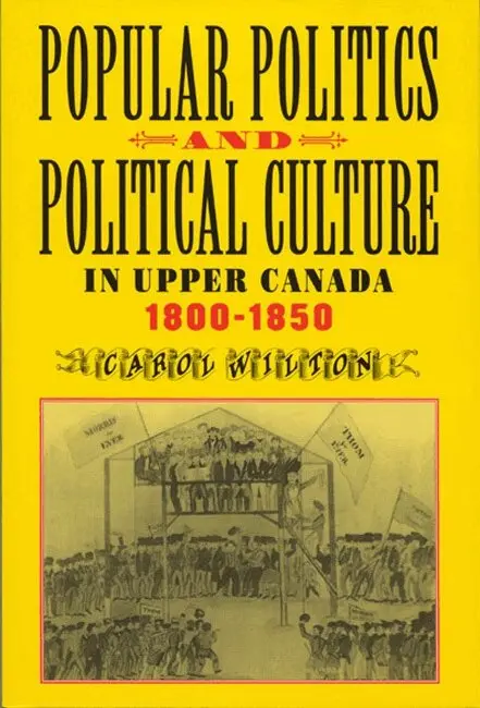 Carol Wilton - Popular Politics and Political Culture in Upper Canada, 1800-1850, Häftad. Tillgänglighet: Tillfälligt slut
