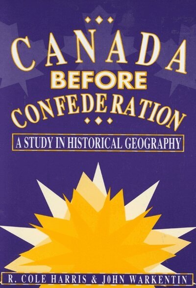 Cole Harris, John Warkentin - Canada Before Confederation, Häftad. Tillgänglighet: Tillfälligt slut
