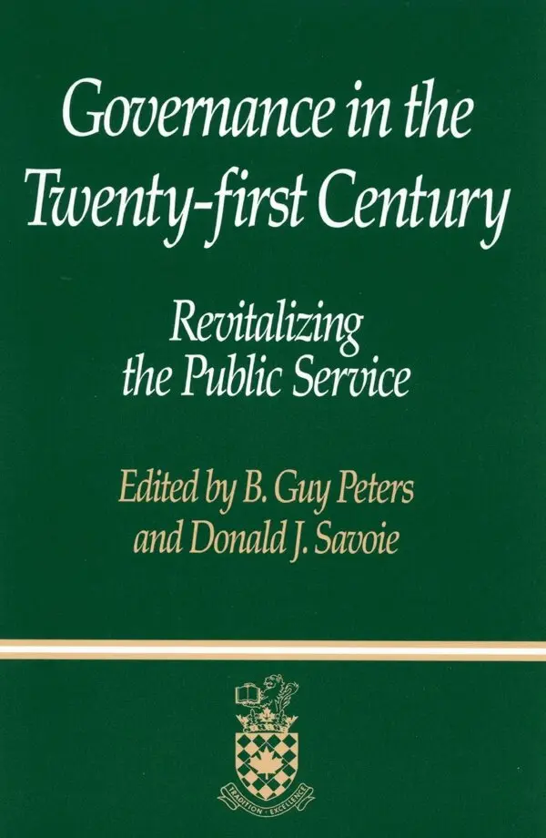 Guy Peters, Donald J. Savoie - Governance in the Twenty-first Century, Häftad. Tillgänglighet: Tillfälligt slut