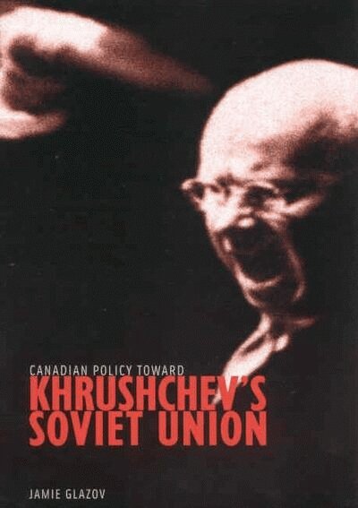 Jamie Glazov - Canadian Policy Toward Khrushchev's Soviet Union, Häftad. Tillgänglighet: Tillfälligt slut