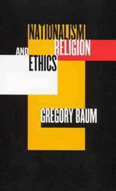 Gregory Baum - Nationalism, Religion, and Ethics, Häftad. Tillgänglighet: Tillfälligt slut