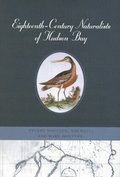 Eighteenth-Century Naturalists of Hudson Bay: Volume 34