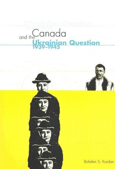 Bohdan S. Kordan - Canada and the Ukrainian Question, 1939-1945, Häftad. Tillgänglighet: Tillfälligt slut