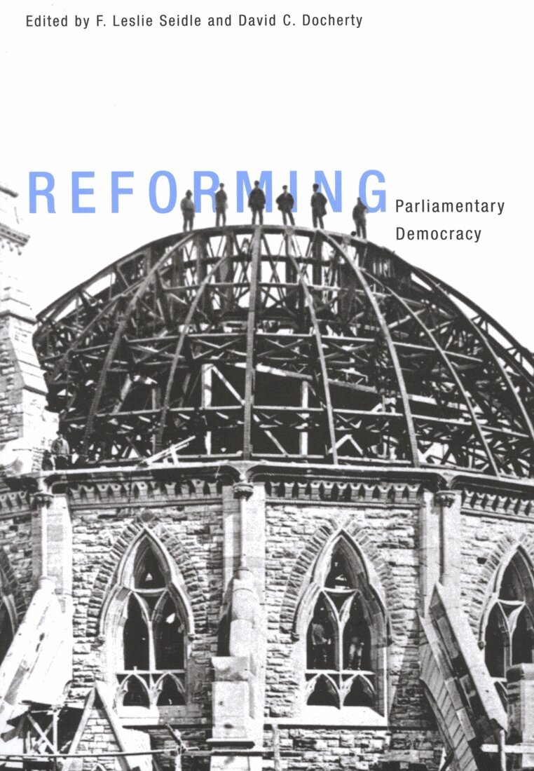 Leslie Seidle, David C. Docherty - Reforming Parliamentary Democracy, Häftad. Tillgänglighet: Tillfälligt slut