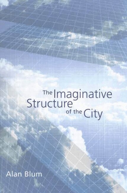 Alan Blum - Imaginative Structure of the City, Inbunden. Tillgänglighet: Tillfälligt slut