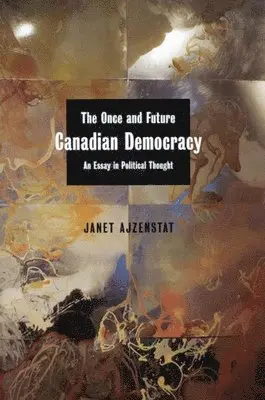Janet Ajzenstat - Once and Future Canadian Democracy, Inbunden. Tillgänglighet: Tillfälligt slut