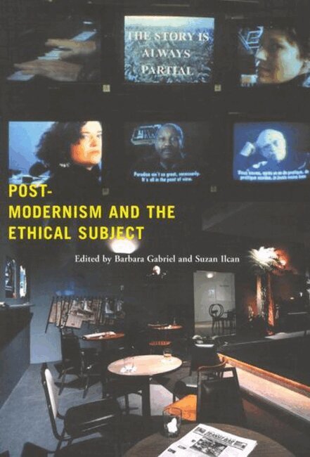 Barbara Gabriel, Suzan Ilcan - Postmodernism and the Ethical Subject, Häftad. Tillgänglighet: Tillfälligt slut