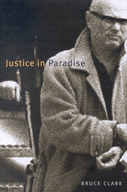 Bruce Clark - Justice in Paradise, Häftad. Tillgänglighet: Lägg i varukorg