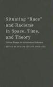 Situating 'Race' and Racisms in Space, Time, and Theory