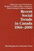 Recent Social Trends in Canada, 1960-2000: Volume 12