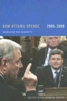 G. Bruce Doern - How Ottawa Spends, 2005-2006, Häftad. Tillgänglighet: Tillfälligt slut