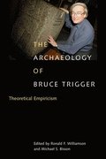 The Archaeology of Bruce Trigger