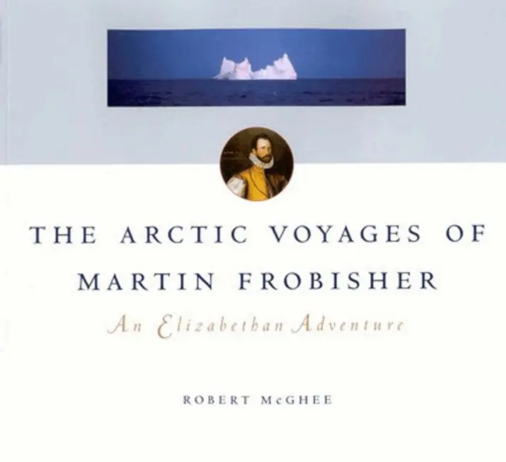 Robert McGhee - Arctic Voyages of Martin Frobisher, Häftad. Tillgänglighet: Tillfälligt slut