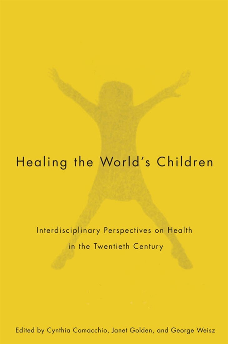 Cynthia Comacchio, Janet Golden, George Weisz - Healing the World's Children, Häftad. Tillgänglighet: Tillfälligt slut
