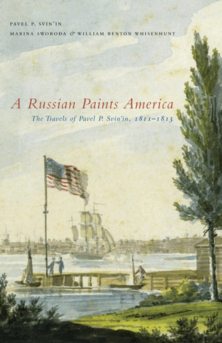 Pavel P. Svin'in, Marina Swoboda, William Benton Whisenhunt - Russian Paints America, Inbunden. Tillgänglighet: Tillfälligt slut