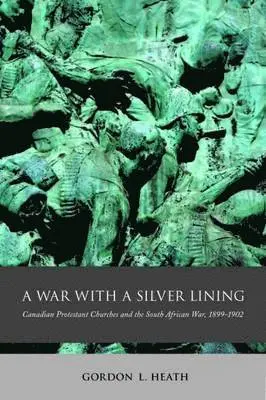 Gordon L. Heath - War with a Silver Lining, Inbunden. Tillgänglighet: Lägg i varukorg