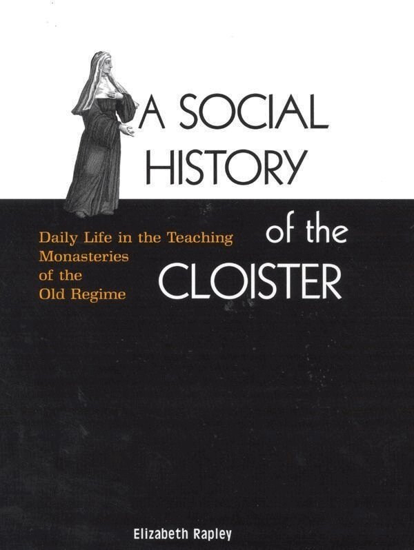 Elizabeth Rapley - Social History of the Cloister, Häftad