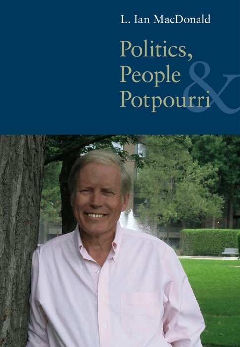 L. Ian MacDonald - Politics, People, and Pot-Pourri, Inbunden. Tillgänglighet: Tillfälligt slut
