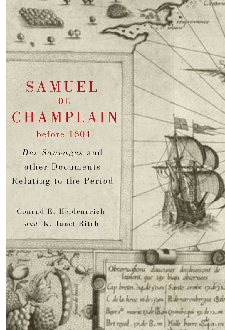 Conrad Heidenreich, K. Janet Ritch - Samuel De Champlain Before 1604, Inbunden