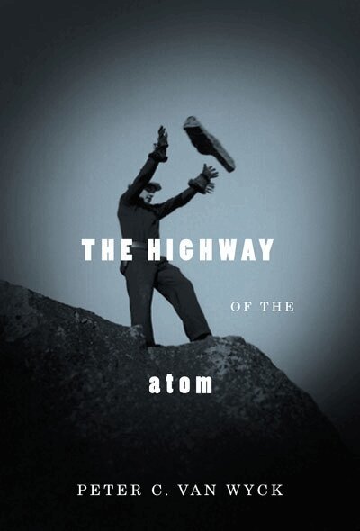 Peter van Wyck - Highway of the Atom, Inbunden. Tillgänglighet: Lägg i varukorg