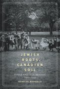 Jewish Roots, Canadian Soil: Volume 2