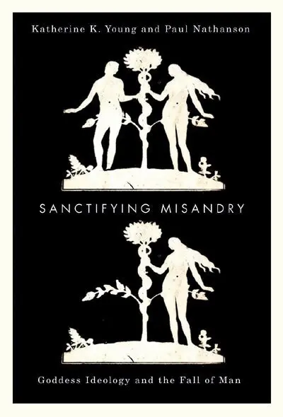 Katherine K. Young, Paul Nathanson - Sanctifying Misandry, Häftad. Tillgänglighet: Tillfälligt slut