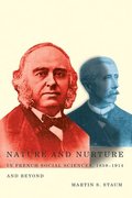 Nature and Nurture in French Social Sciences, 1859-1914 and Beyond: Volume 53