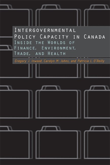 Gregory J. Inwood, Carolyn Johns, Patricia O'Reilly - Intergovernmental Policy Capacity in Canada, Häftad. Tillgänglighet: Tillfälligt slut